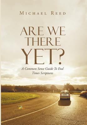 Are We There Yet?: A Common Sense Guide To End ... 1640287841 Book Cover