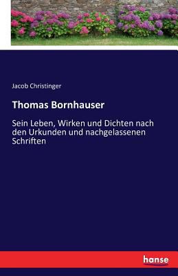 Thomas Bornhauser: Sein Leben, Wirken und Dicht... [German] 3741143111 Book Cover