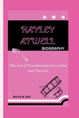 Hayley Atwell Biography: The Art of Transformat...            Book Cover