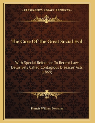 The Cure Of The Great Social Evil: With Special... 1167036573 Book Cover