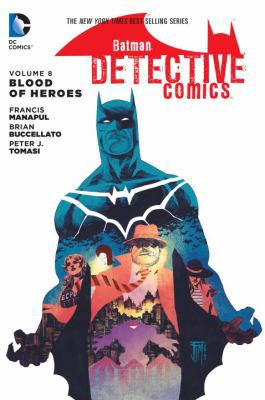 Batman: Detective Comics Vol. 8: Blood of Heroes 1401263550 Book Cover