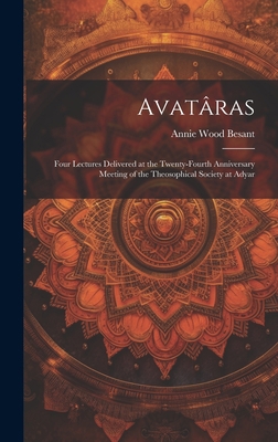 Avatâras; Four Lectures Delivered at the Twenty... 1020657693 Book Cover