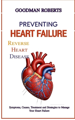 Preventing Heart Failure: Symptoms, Causes, Tre...            Book Cover