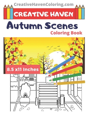 Creative Haven Autumn Scenes Coloring Book: 8.5x11 Inches - PREMIUM Autumn Scenes Coloring Book For Adults B08BW84BK4 Book Cover