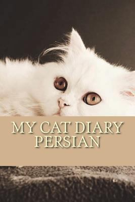 My cat diary: Persian 1722786833 Book Cover