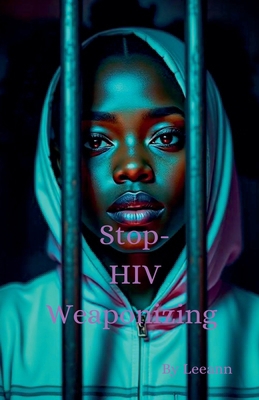 Stop HIV Weaponizing B0FKF3FVRK Book Cover