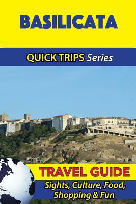 Basilicata Travel Guide (Quick Trips Series): S... 1533053278 Book Cover