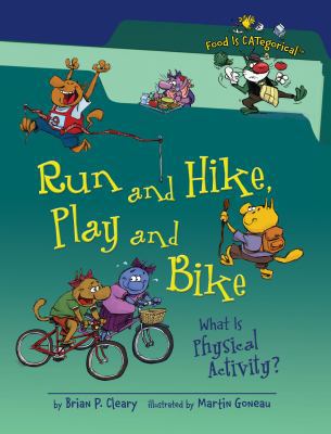 Run and Hike, Play and Bike: What Is Physical A... 0761363904 Book Cover