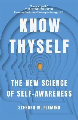 Know Thyself: The New Science of Self-Awareness 1529345057 Book Cover