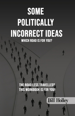 Some Politically Incorrect Ideas 1917636830 Book Cover