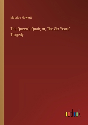 The Queen's Quair; or, The Six Years' Tragedy 3368910906 Book Cover