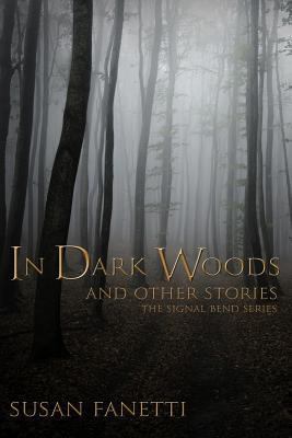 In Dark Woods and Other Stories 1505255309 Book Cover