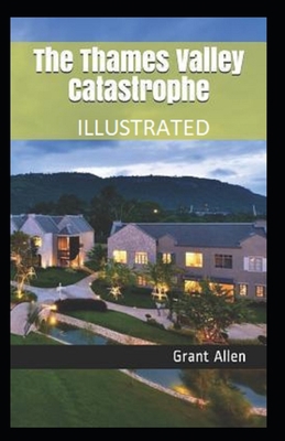 The Thames Valley Catastrophe Illustrated B08QFMFC1D Book Cover
