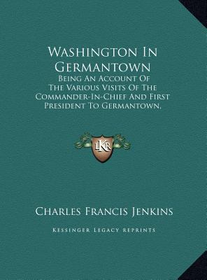 Washington In Germantown: Being An Account Of T... 1169777627 Book Cover