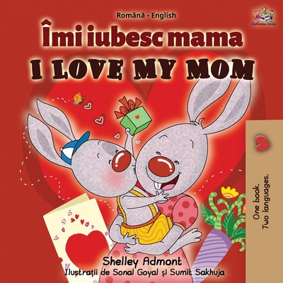 I Love My Mom (Romanian English Bilingual Book) [Romanian] 1525918249 Book Cover