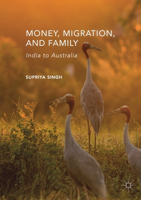 Money, Migration, and Family: India to Australia 1349718106 Book Cover