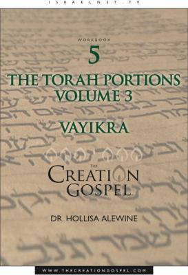 Paperback The Creation Gospel : Volume 3: Vayikra: Workbook Five Book