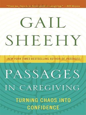 Passages in Caregiving: Turning Chaos Into Conf... [Large Print] 141042989X Book Cover