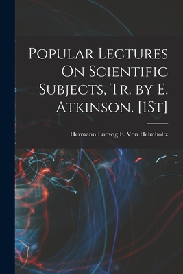 Popular Lectures On Scientific Subjects, Tr. by... 1018067884 Book Cover