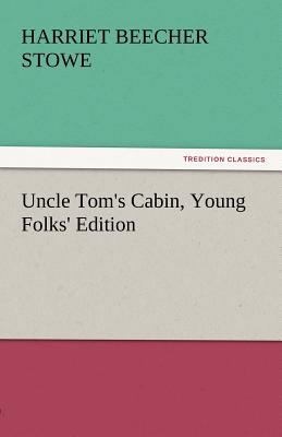 Uncle Tom's Cabin, Young Folks' Edition 3842450354 Book Cover