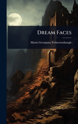 Dream Faces 1023650665 Book Cover