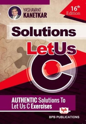 Let Us C Solutions- 16th Edition 9388176243 Book Cover