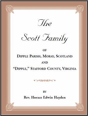 The Scott Family of Dipple Parish, Moray, Scotl... 0788454579 Book Cover
