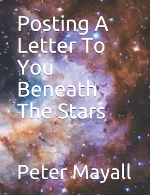 Posting A Letter To You Beneath The Stars B09244W1ZT Book Cover