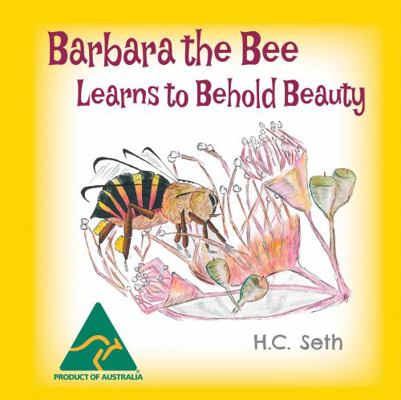 Paperback Barbara the Bee : Learns to Behold Beauty Book