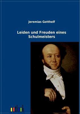 Leiden und Freuden eines Schulmeisters [German] 3864037573 Book Cover