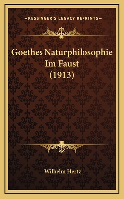Goethes Naturphilosophie Im Faust (1913) [German] 1167794141 Book Cover