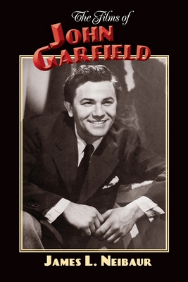 The Films of John Garfield 1629338427 Book Cover