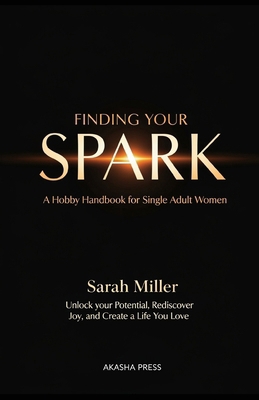 Finding Your Spark: A Hobby Handbook for Single... B0FPXFV9TZ Book Cover