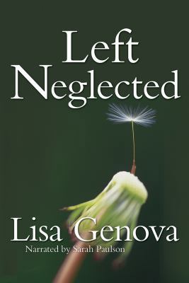 Left Neglected by Lisa Genova Unabridged CD aud... 144981882X Book Cover