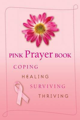 Pink Prayer Book: Coping, Healing, Surviving, T... 0764817671 Book Cover