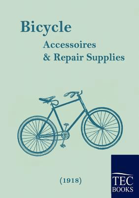 Bicycle Accessoires and Repair Supplies (1918) 3861952440 Book Cover