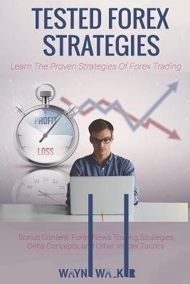 Tested Forex Strategies: : Learn The Proven Str... 1546393102 Book Cover