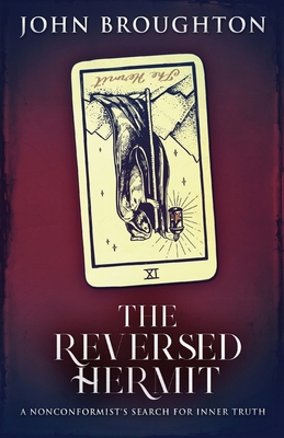 The Reversed Hermit: A Nonconformist's Search F... 4824153190 Book Cover