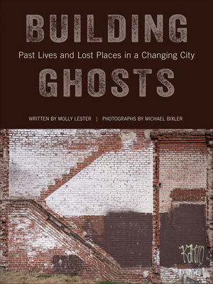 Building Ghosts: Past Lives and Lost Places in ... 1439924090 Book Cover