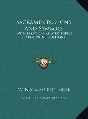Sacraments, Signs And Symbols: With Essays On R... [Large Print] 116995068X Book Cover