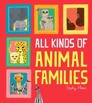 All Kinds of Animal Families 1684641918 Book Cover