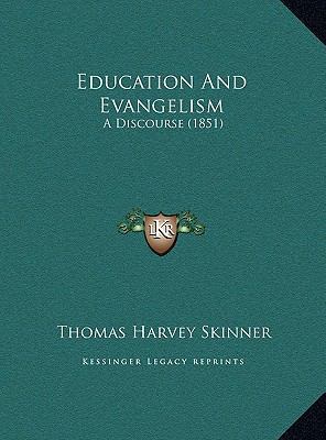 Education And Evangelism: A Discourse (1851) 116955590X Book Cover