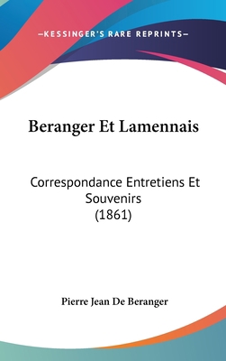 Beranger Et Lamennais: Correspondance Entretien... [French] 1160581142 Book Cover