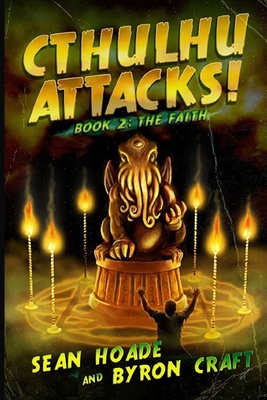 Cthulhu Attacks!: Book 2: The Faith 1796837059 Book Cover