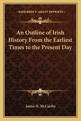 An Outline of Irish History From the Earliest T... 1162751703 Book Cover