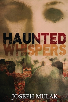 Haunted Whispers: A Horror Anthology [Large Print] 4867523704 Book Cover