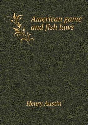 American game and fish laws 5518823487 Book Cover