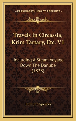 Travels In Circassia, Krim Tartary, Etc. V1: In... 1165865319 Book Cover