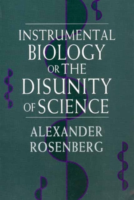 Instrumental Biology, or the Disunity of Science 0226727262 Book Cover