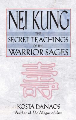 Nei Kung: The Secret Teachings of the Warrior S... 0892819073 Book Cover